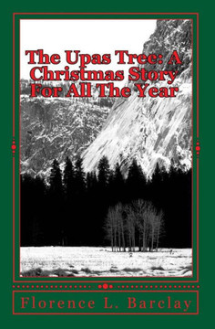 The Upas Tree: A Christmas Story For All The Year - 9781449598662