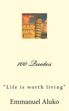 100 Quotes: ""Life is worth living""