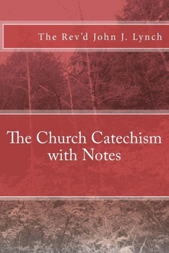 The Church Catechism with Notes