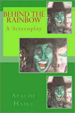 Behind the Rainbow: A Screenplay