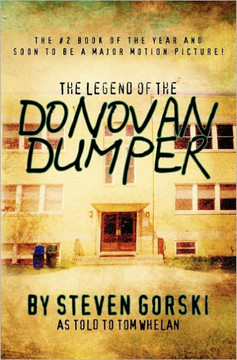 The Legend of the Donovan Dumper The Legend of the Donovan Dumper