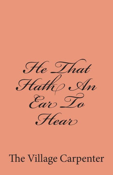 He That Hath An Ear To Hear