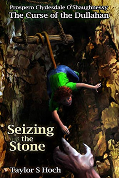 Seizing The Stone (Prospero Clydesdale Oæshaughnessy The Curse Of The Dullahan)