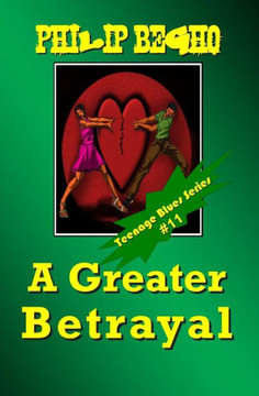 A Greater Betrayal: Teenage Blues Series