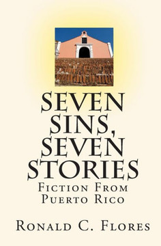 Seven Sins, Seven Stories: Fiction From Puerto Rico