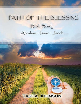 Path of the Blessing Bible Study: Abraham Isaac Jacob