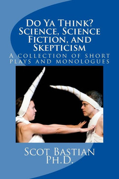 Do Ya Think? Science, Science Fiction, and Skepticism