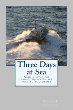 Three Days at Sea: Soul floatation when the waves are pulling you under