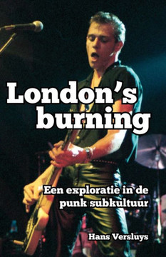 London's Burning: Een exploratie in de punk subkultuur