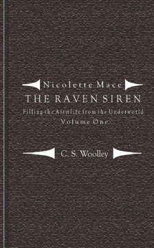 Filling the Afterlife from the Underworld: Volume 1: Notes from the case files of the Raven Siren