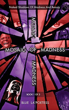 A Mosaic of Madness: Naked Shadows of Madness and Beauty