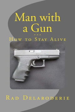 Man with a Gun: How to Stay Alive