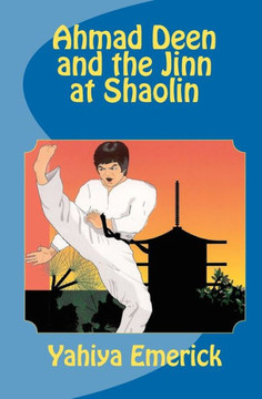 Ahmad Deen and the Jinn at Shaolin