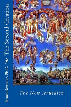The Second Creation: The New Jerusalem