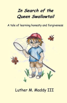 In Search of the Queen Swallowtail: A Tale of Learning Honesty and Forgiveness