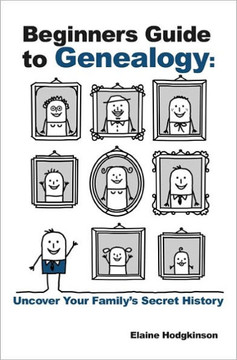 Beginner's Guide to Genealogy: Uncover Your Family's Secret History
