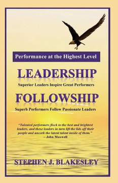 Performance at the Highest Level: Leadership=followship