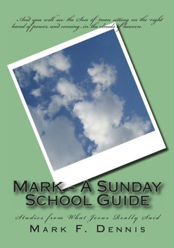 Mark - A Sunday School Guide: Studies from What Jesus Really Said