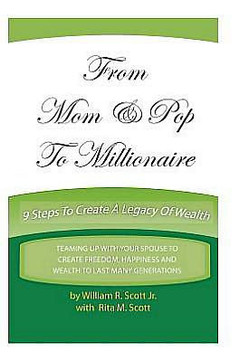 From Mom & Pop To Millionaire: 9 Steps To Create A Legacy Of Wealth