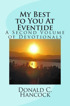 My Best to You At Eventide: A Second Volume of Devotionals