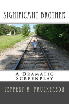 Significant Brother: A Dramatic Screenplay