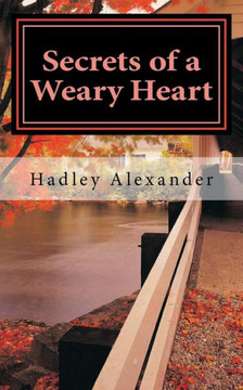 Secrets of a Weary Heart