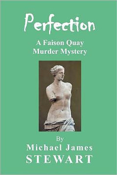 Perfection: A Faison Quay Murder Mystery