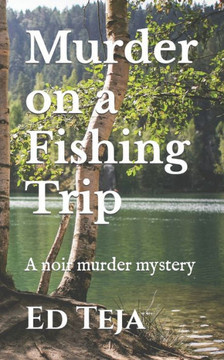 Murder on a Fishing Trip: A short story