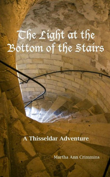 The Light at the Bottom of the Stairs: A Thisseldar Adventure