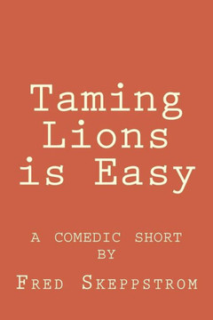 Taming Lions is Easy