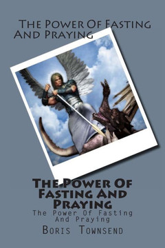 The Power Of Fasting And Praying