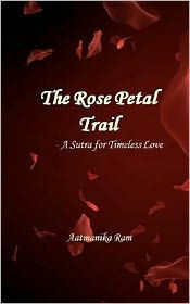 The Rose Petal Trail: A Sutra for Timeless Love