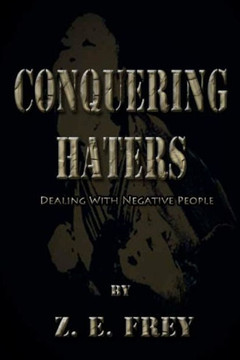 Conquering Haters: Dealing With Negative People