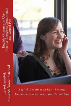 English Grammar in Use - Practice Exercises: Conditionals and Unreal Past