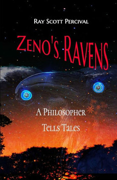 Zeno'S Ravens : A Philosopher Tells Tales