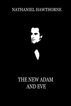 The New Adam And Eve (From ""Mosses From An Old Manse"")