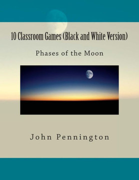 10 Classroom Games (Black and White Version): phases of the Moon