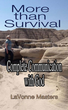 More than Survival: Complete Communication with God