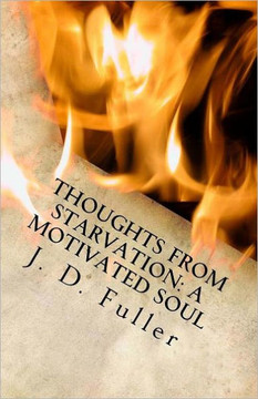 Thoughts from Starvation: A Motivated Soul Thoughts from Starvation: A Motivated Soul