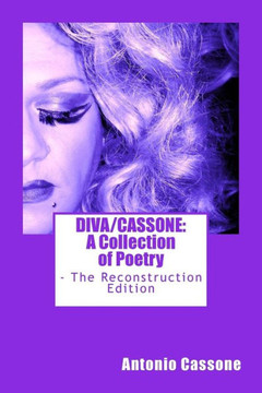 Diva/Cassone: A Collection of Poetry - The Reconstruction Edition