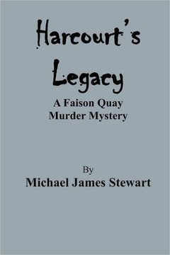 Harcourt's Legacy: A Faison Quay Murder Mystery