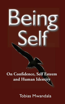 Being Self: On Confidence, Self Esteem and Human Identity