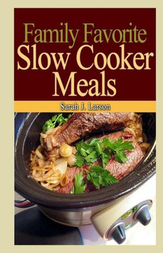 Family Favorite Slow Cooker Meals