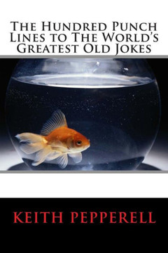 The Hundred Punch Lines to The World's Greatest Old Jokes