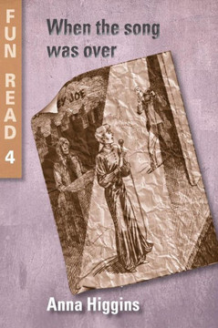 When the Song Was Over: - for young teenagers with reading difficulties