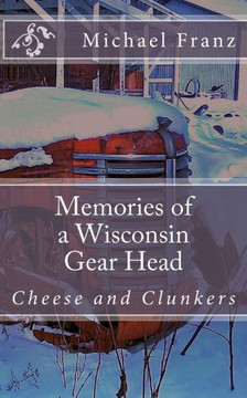 Memories of a Wisconsin gear head