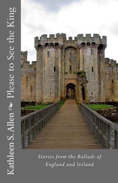 Please to See the King: Stories from the Ballads of England and Ireland