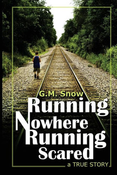 Running Nowhere-Running Scared: A True Story