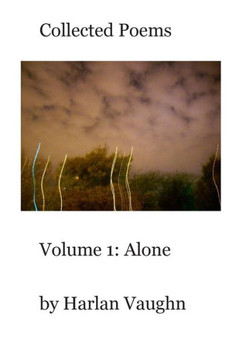 Collected Poems: Volume 1: Alone