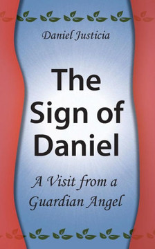 The Sign of Daniel - A Visit from a Guardian Angel